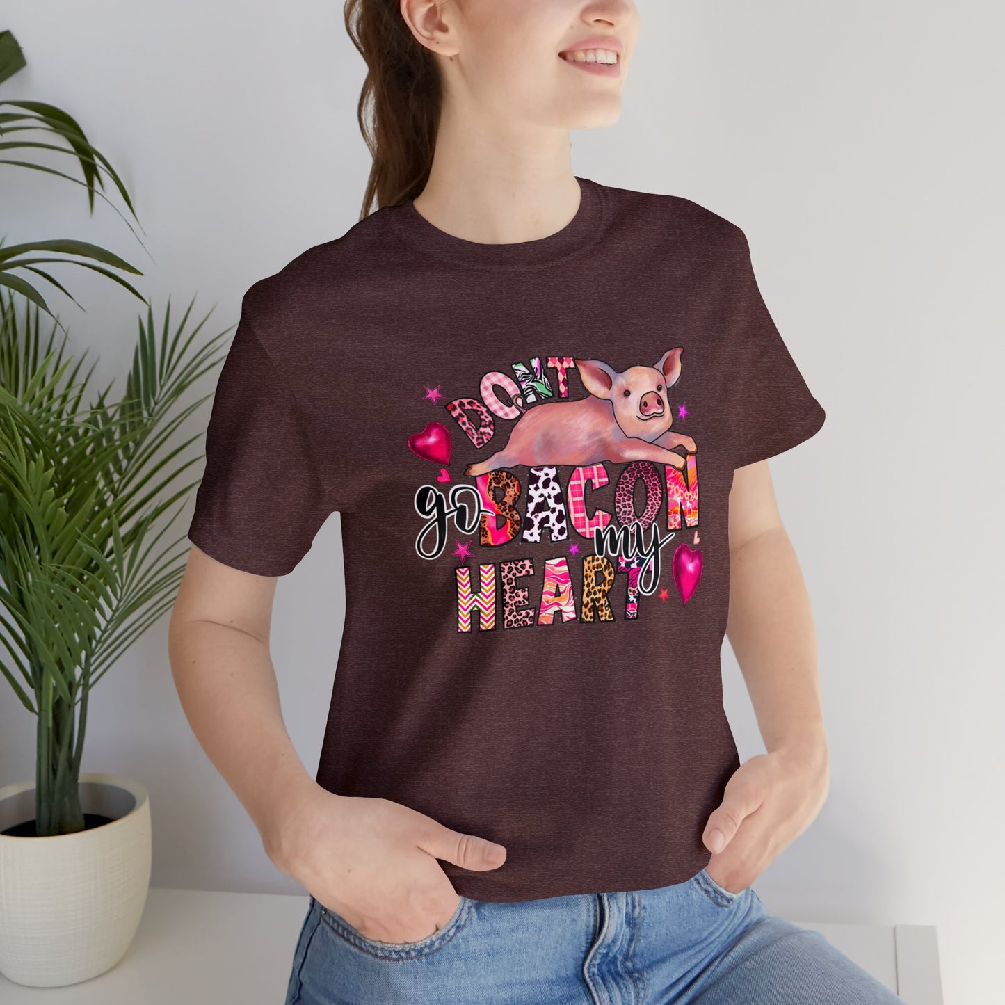 Don't Go Bacon My Heard Unisex Jersey Short Sleeve Tee