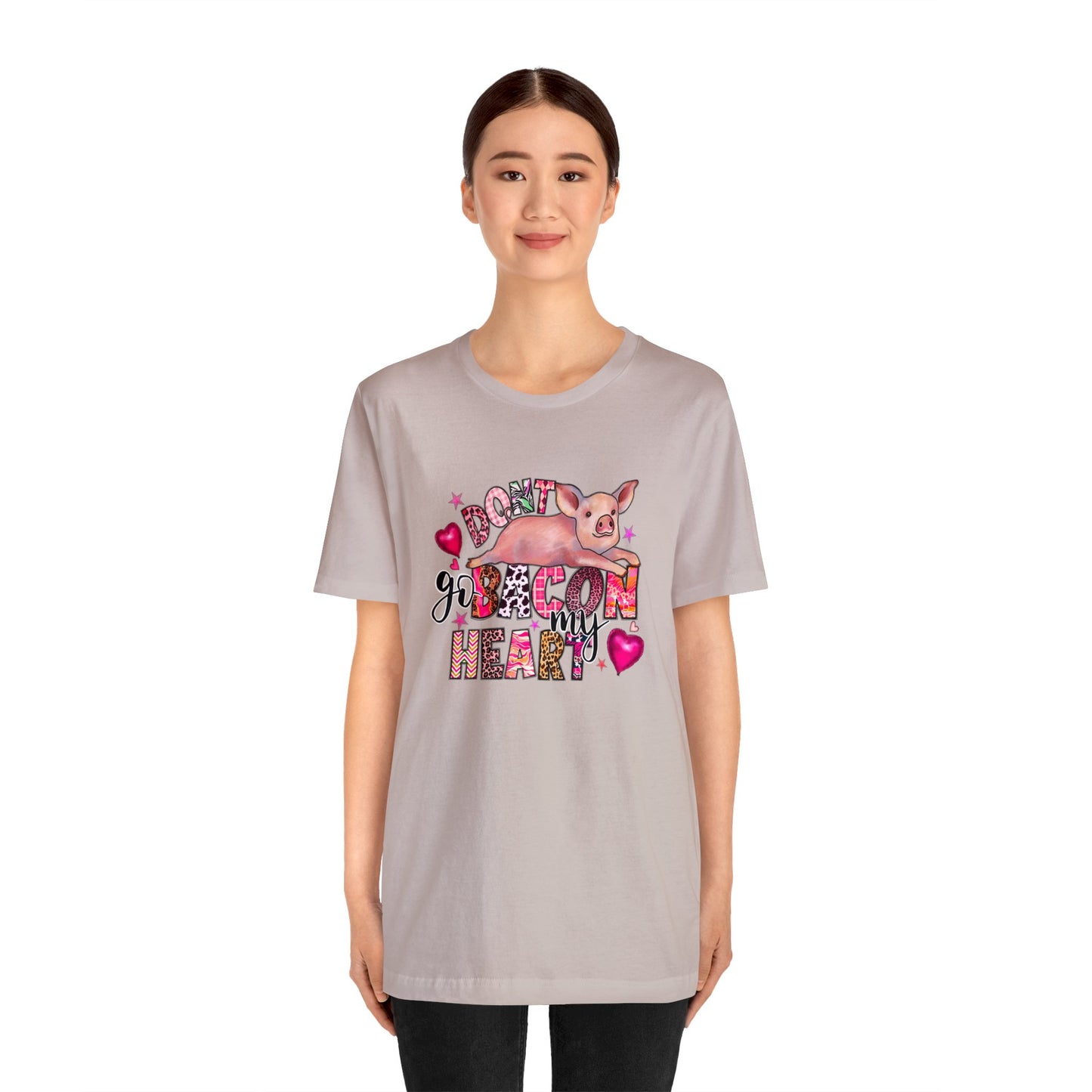 Don't Go Bacon My Heard Unisex Jersey Short Sleeve Tee