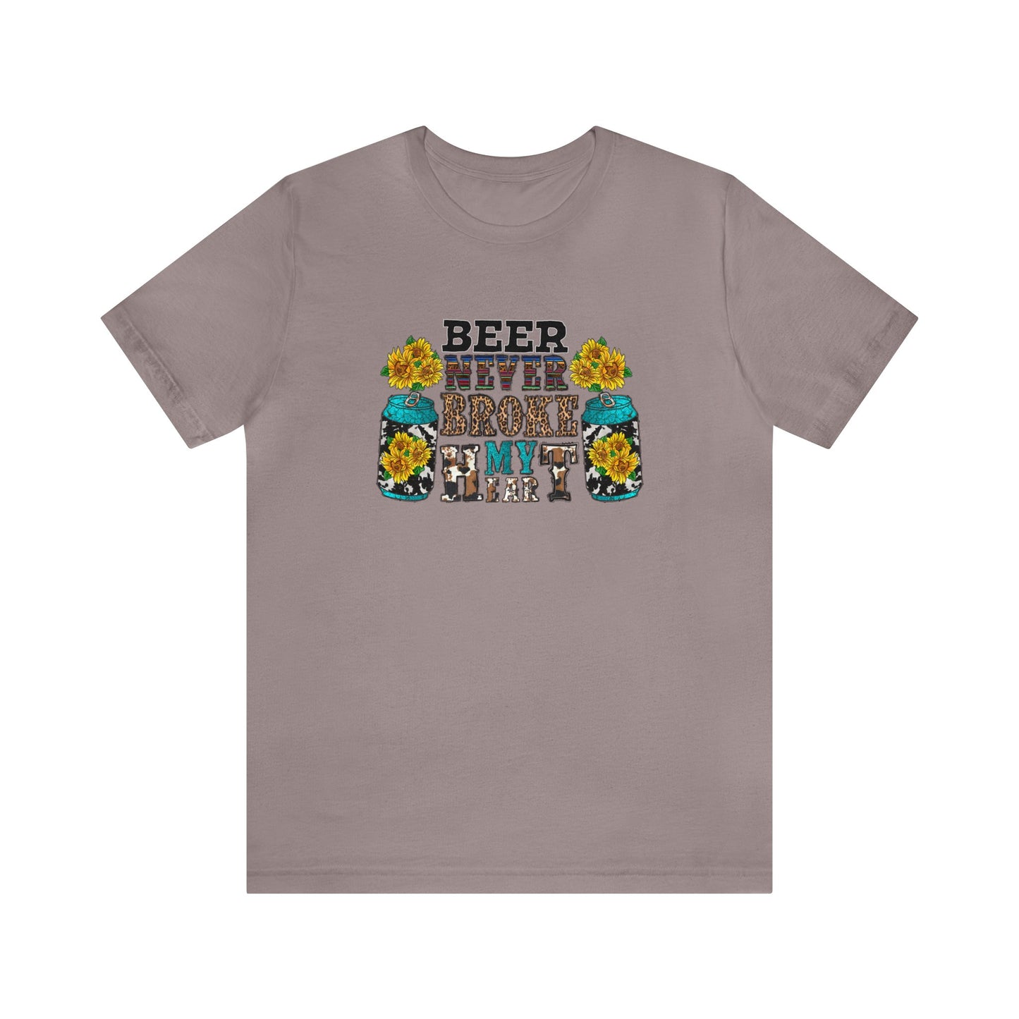 Beer Never Broke My Heart Unisex Jersey Short Sleeve Tee