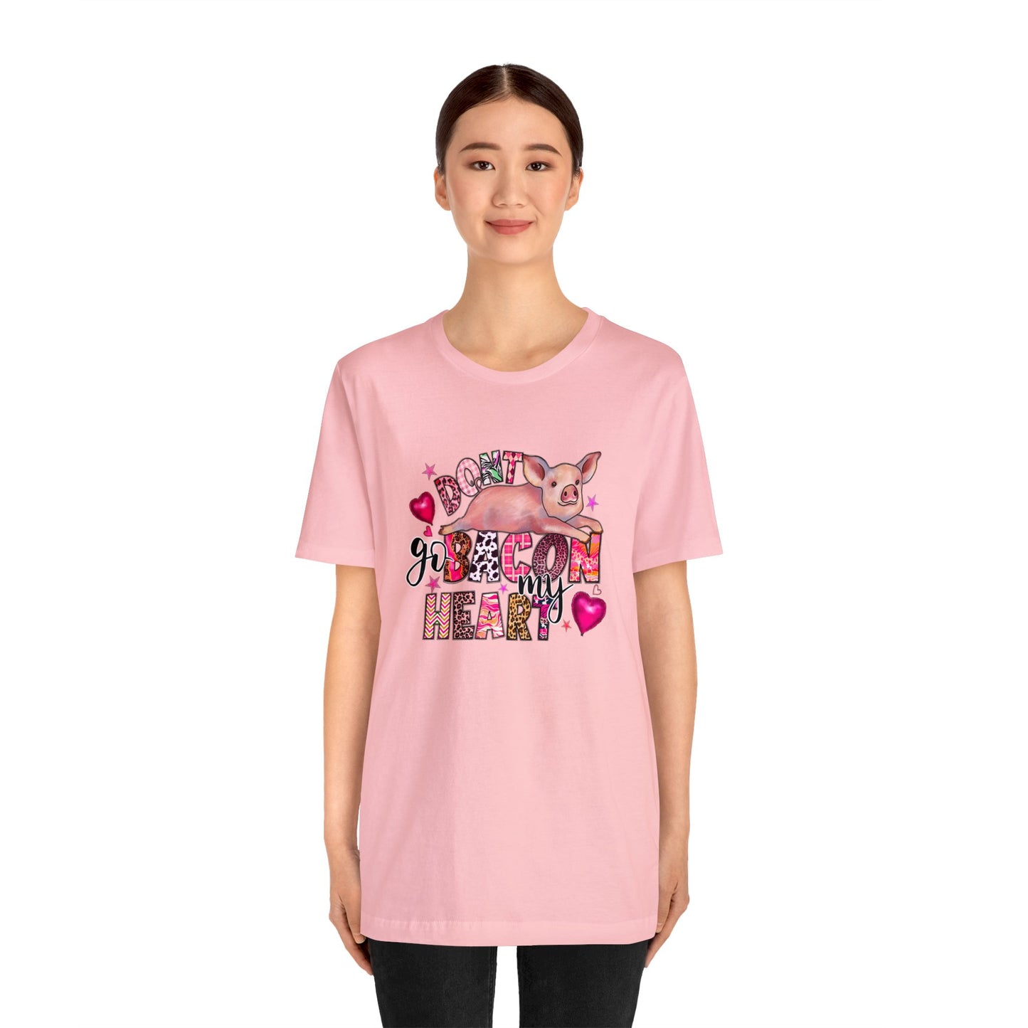 Don't Go Bacon My Heard Unisex Jersey Short Sleeve Tee