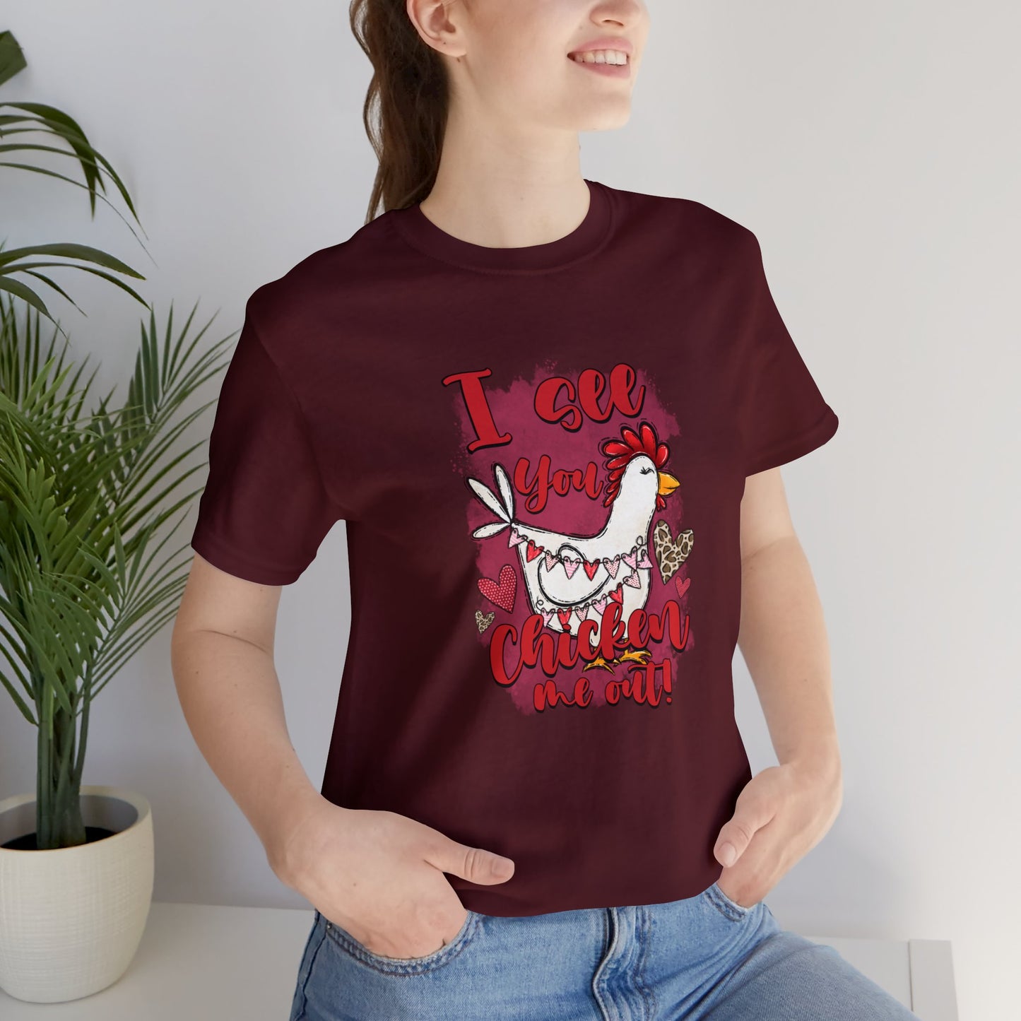 I See You Chicken Me Out Unisex Jersey Short Sleeve Tee