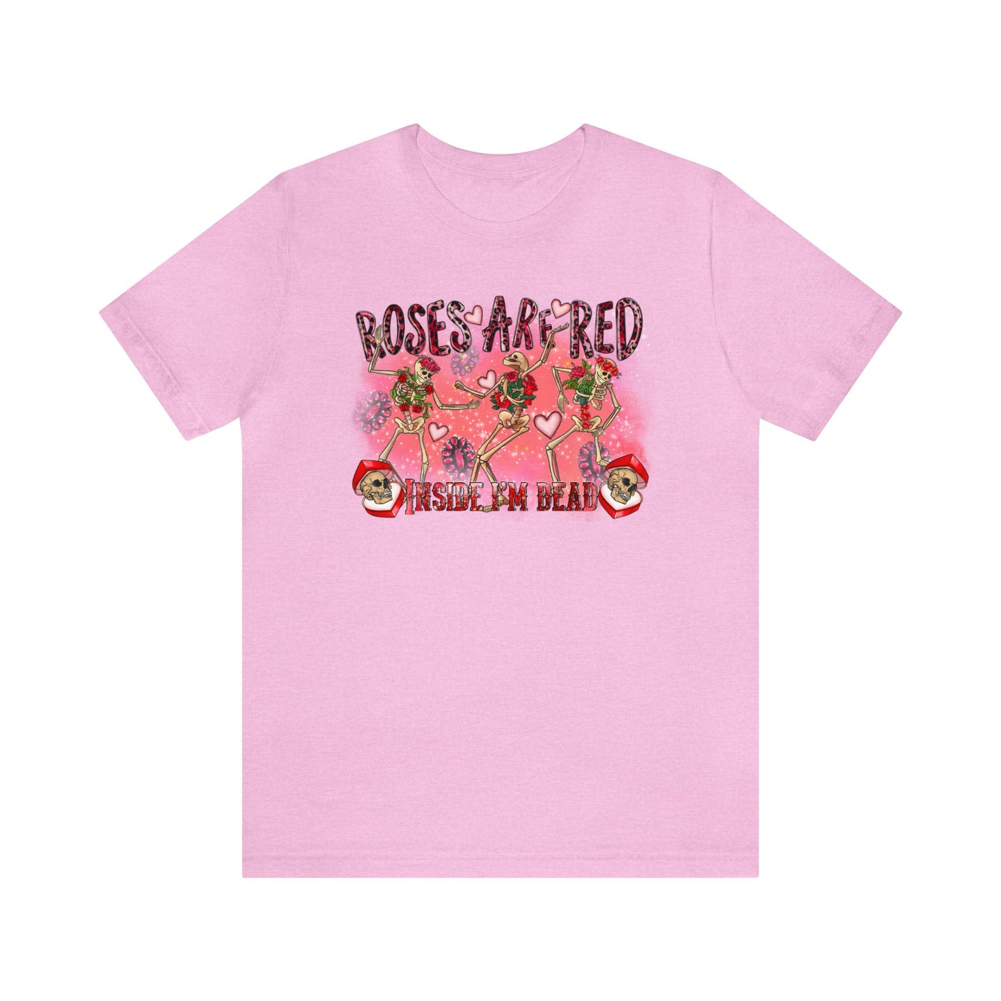 Roses Are Red Inside I am Dead Unisex Jersey Short Sleeve Tee