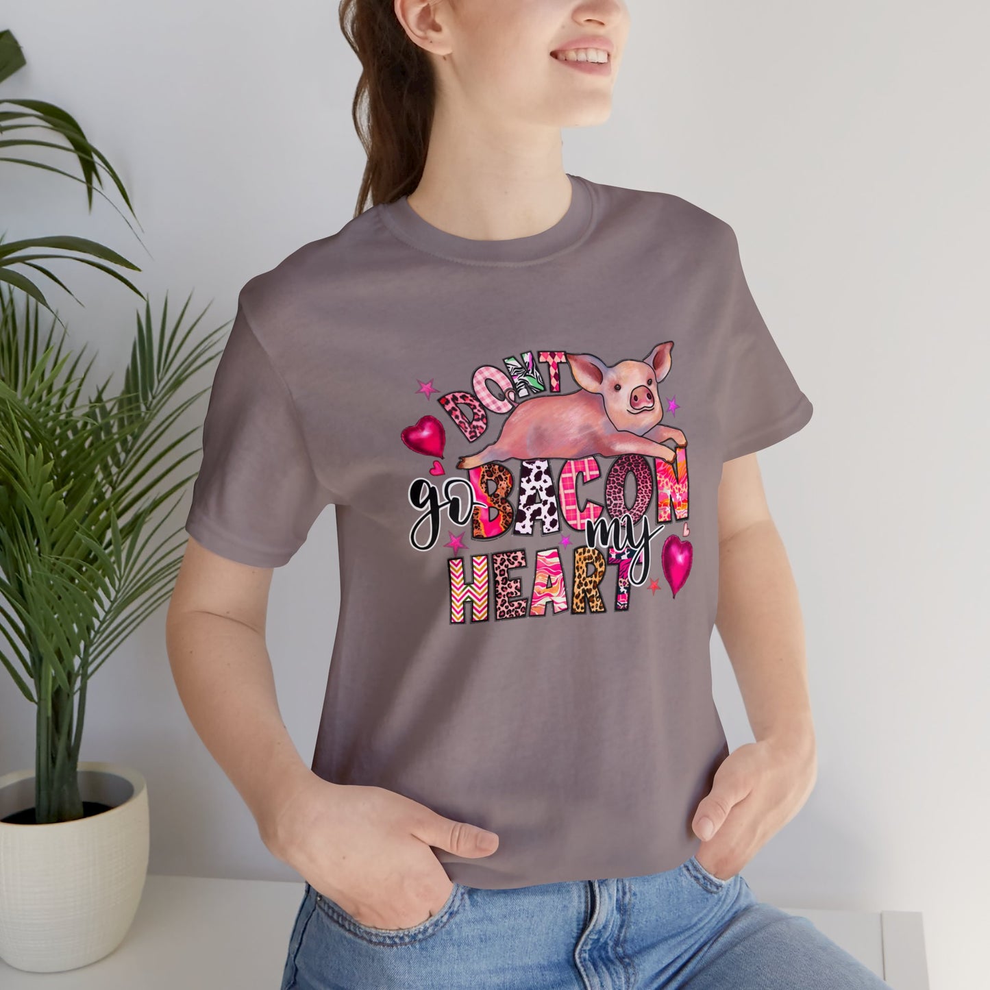 Don't Go Bacon My Heard Unisex Jersey Short Sleeve Tee