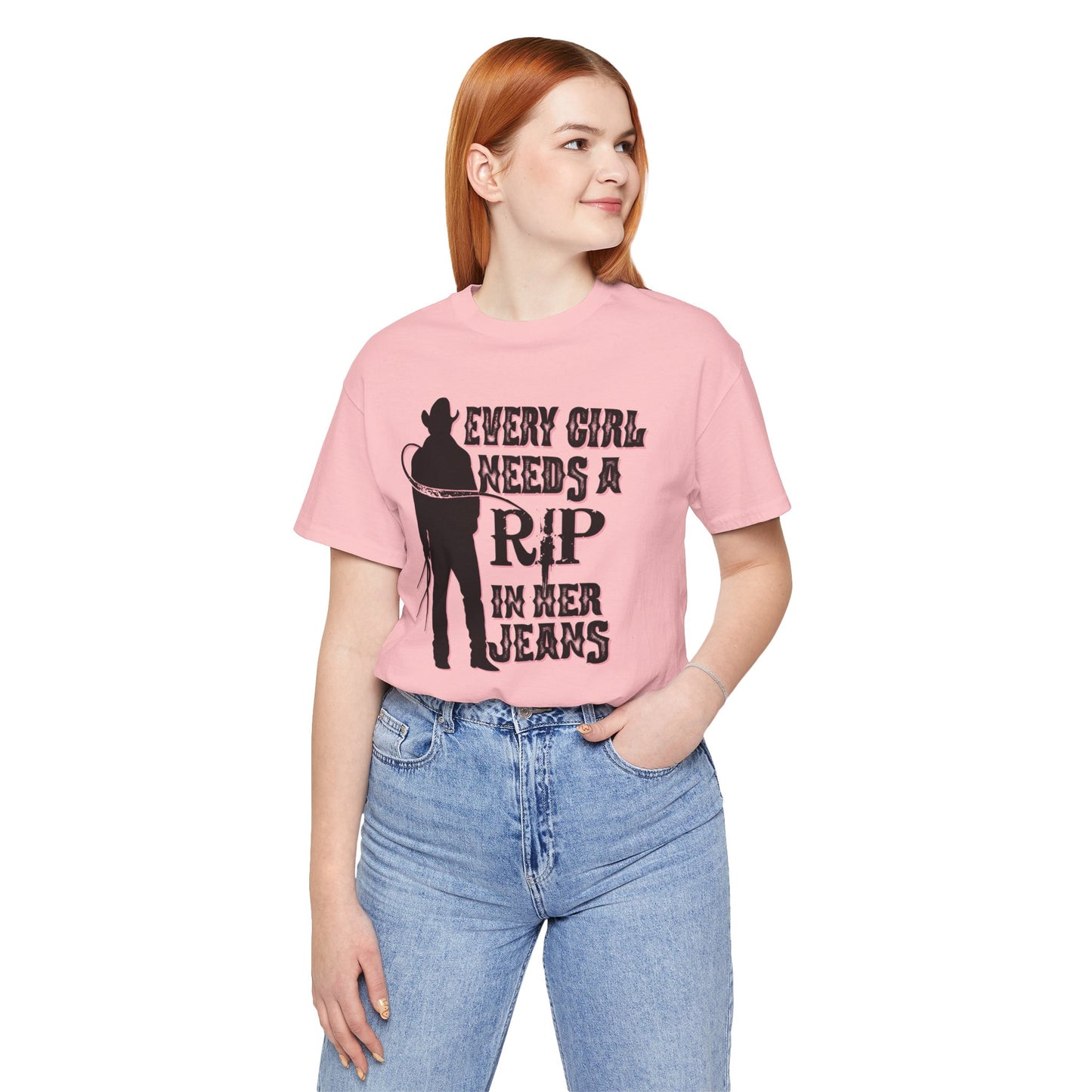 Every Girl Needs a Rip in Their Jeans Unisex Jersey Short Sleeve Tee