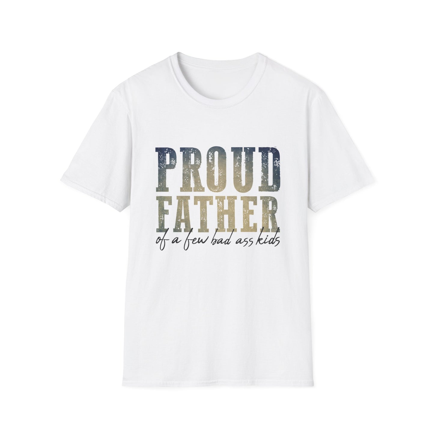 Proud Father of a Few Badass Kids Unisex Softstyle T-Shirt