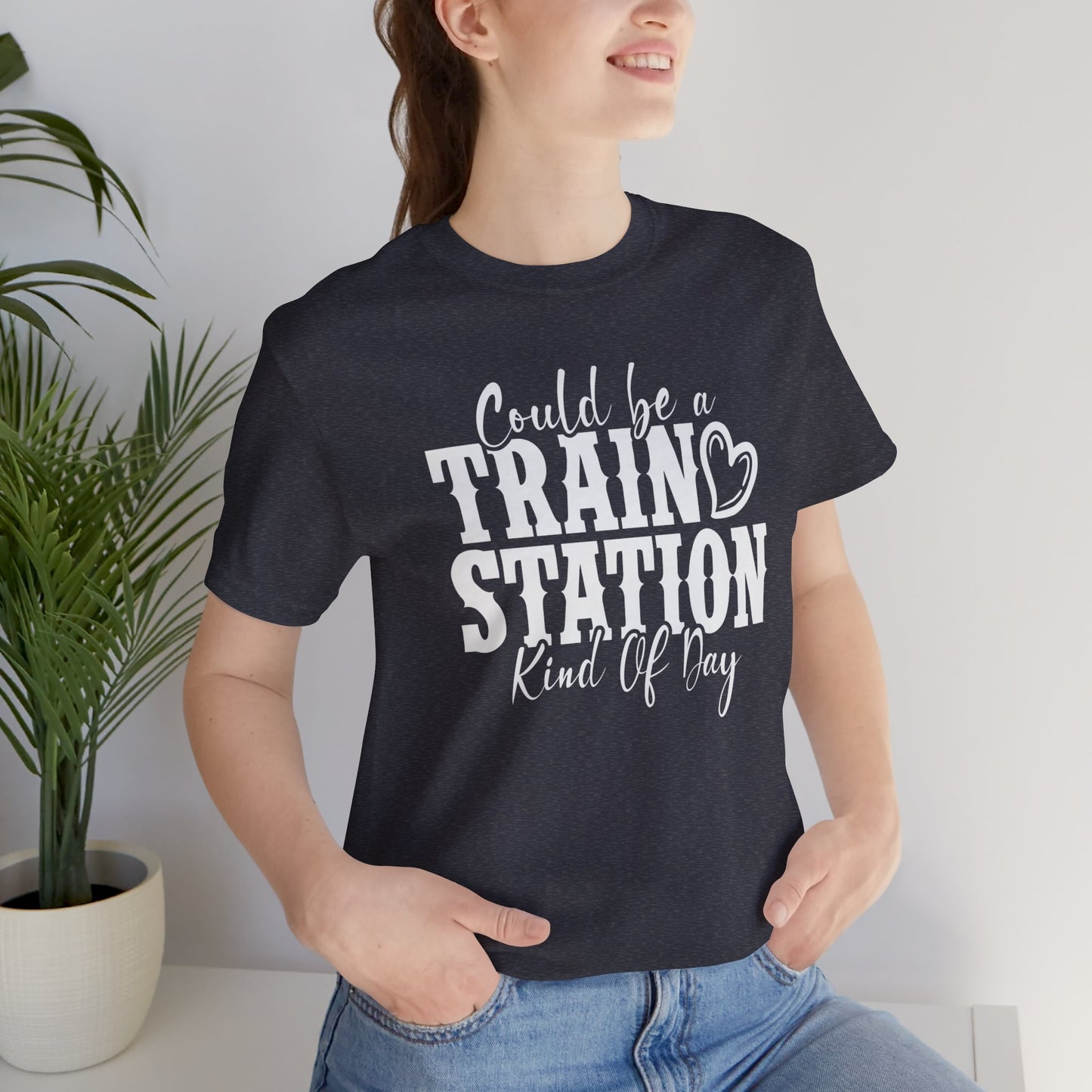 Could Be a Train Station Kinda Day Unisex Jersey Short Sleeve Tee