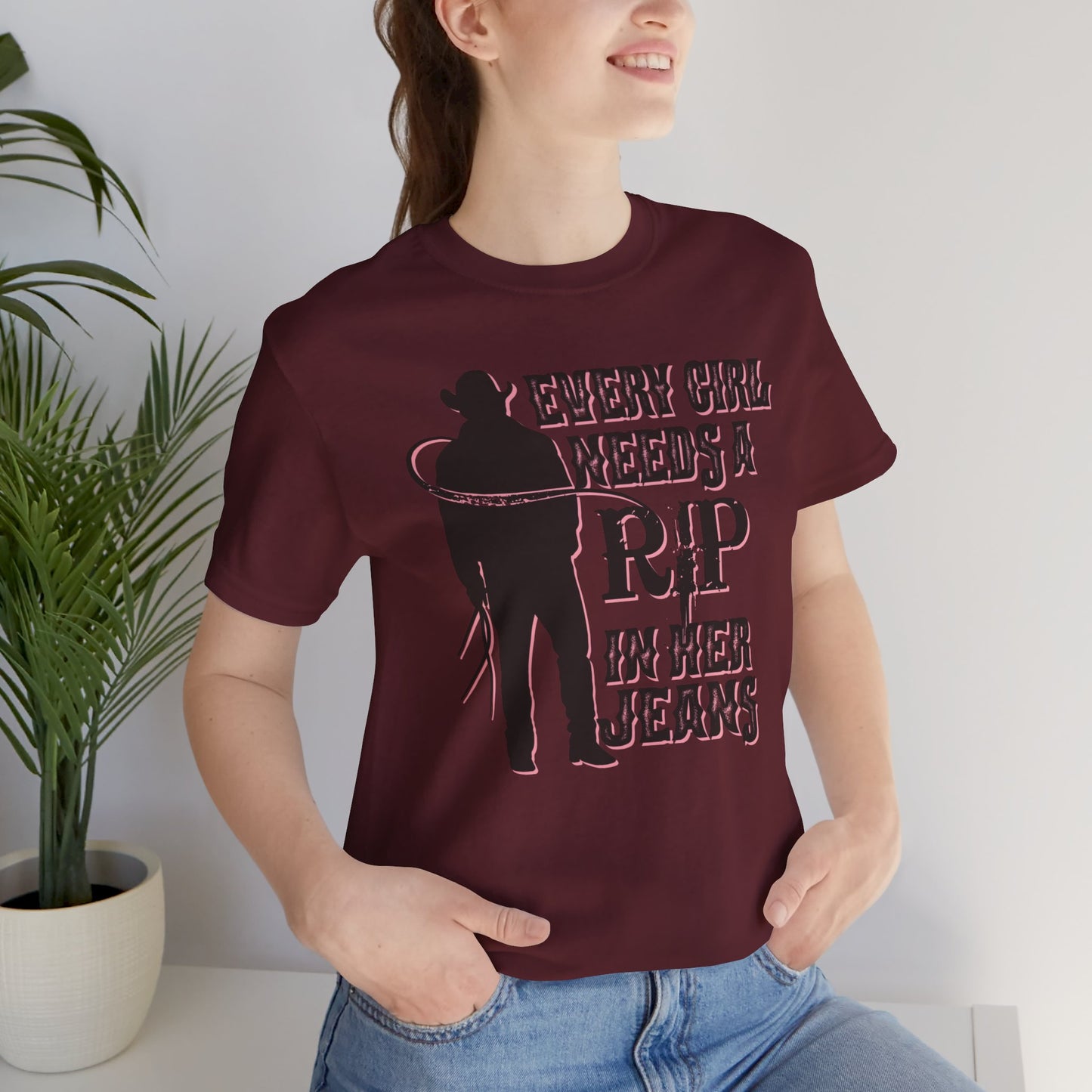 Every Girl Needs a Rip in Their Jeans Unisex Jersey Short Sleeve Tee