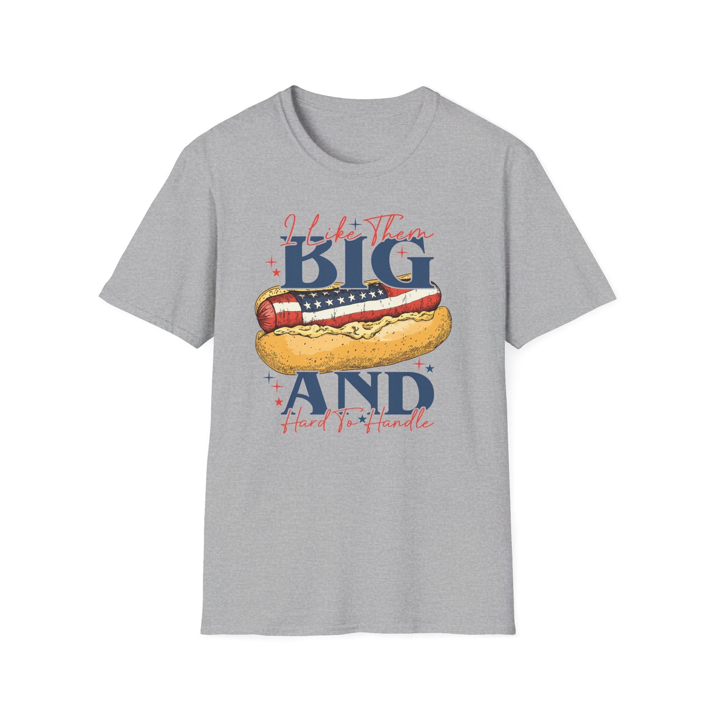 Americana Hot Dog T-Shirt — “I Like Them Big and Hard to Handle”