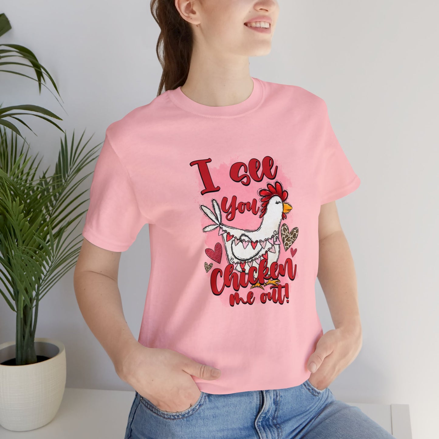 I See You Chicken Me Out Unisex Jersey Short Sleeve Tee