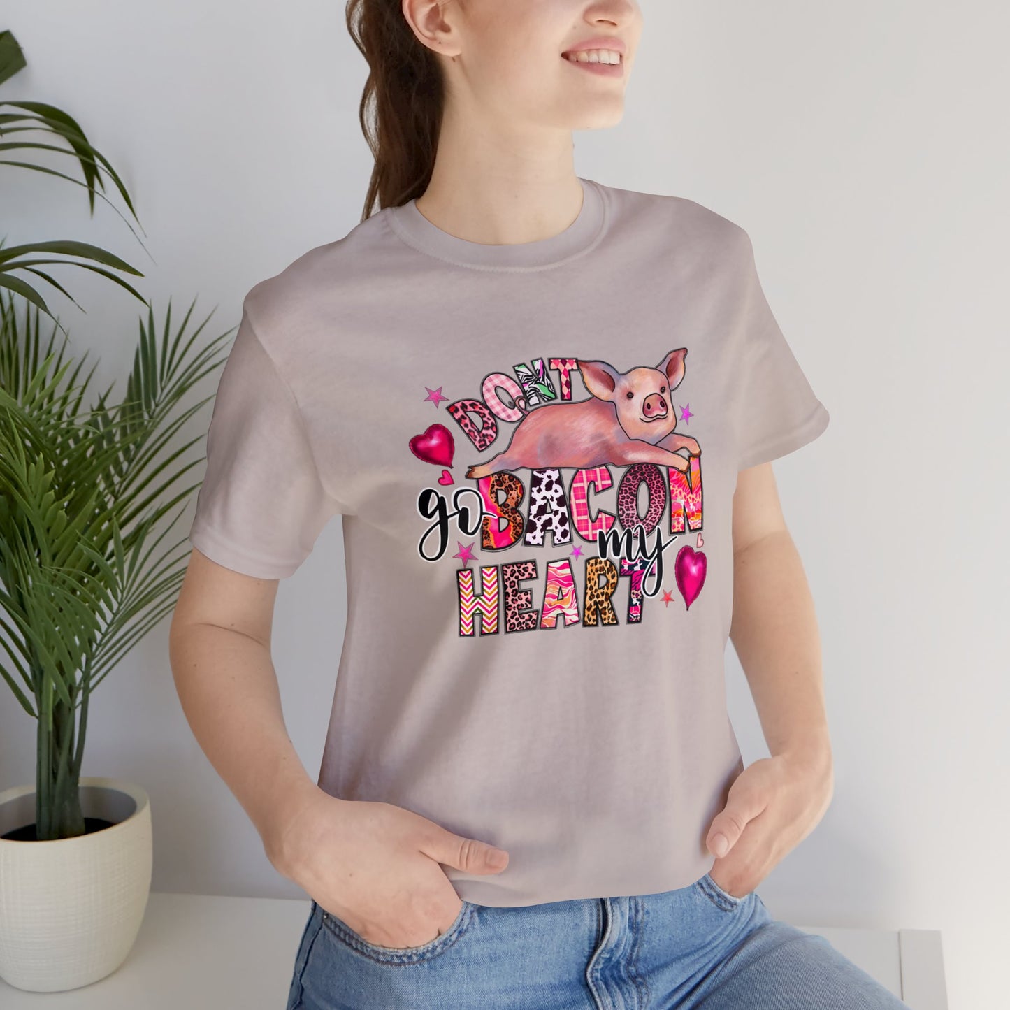 Don't Go Bacon My Heard Unisex Jersey Short Sleeve Tee