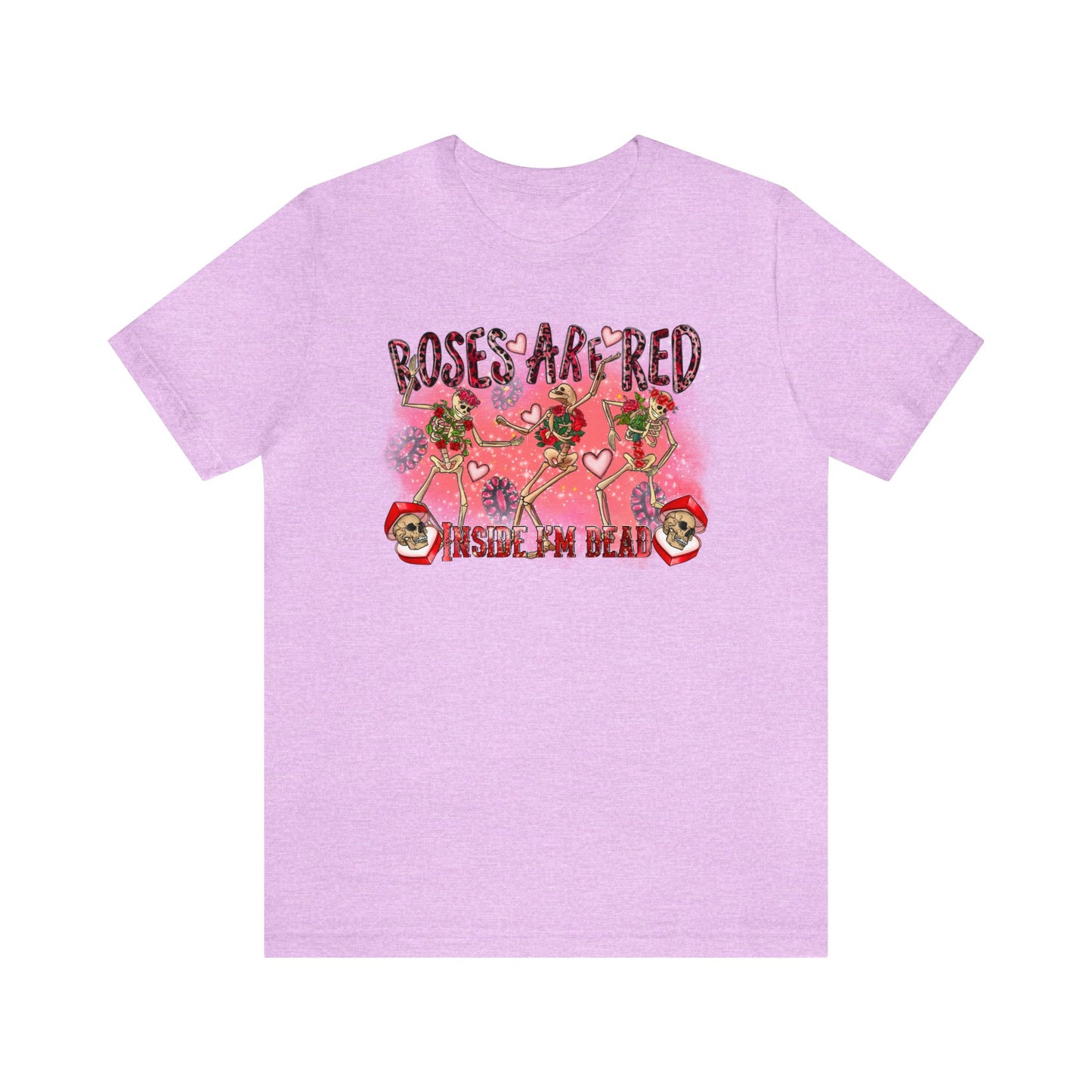 Roses Are Red Inside I am Dead Unisex Jersey Short Sleeve Tee