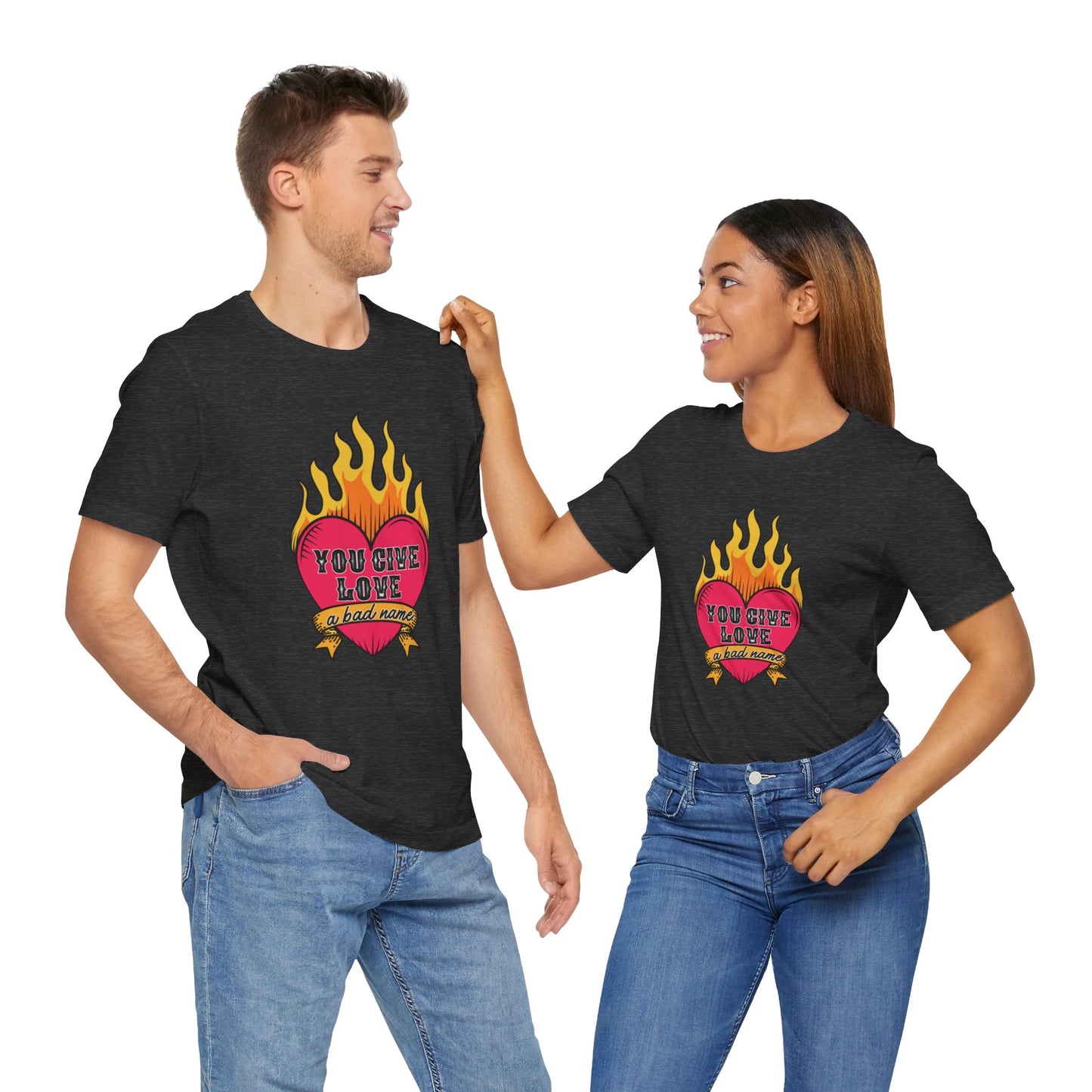 You Give Love a Bad Name Unisex Jersey Short Sleeve Tee