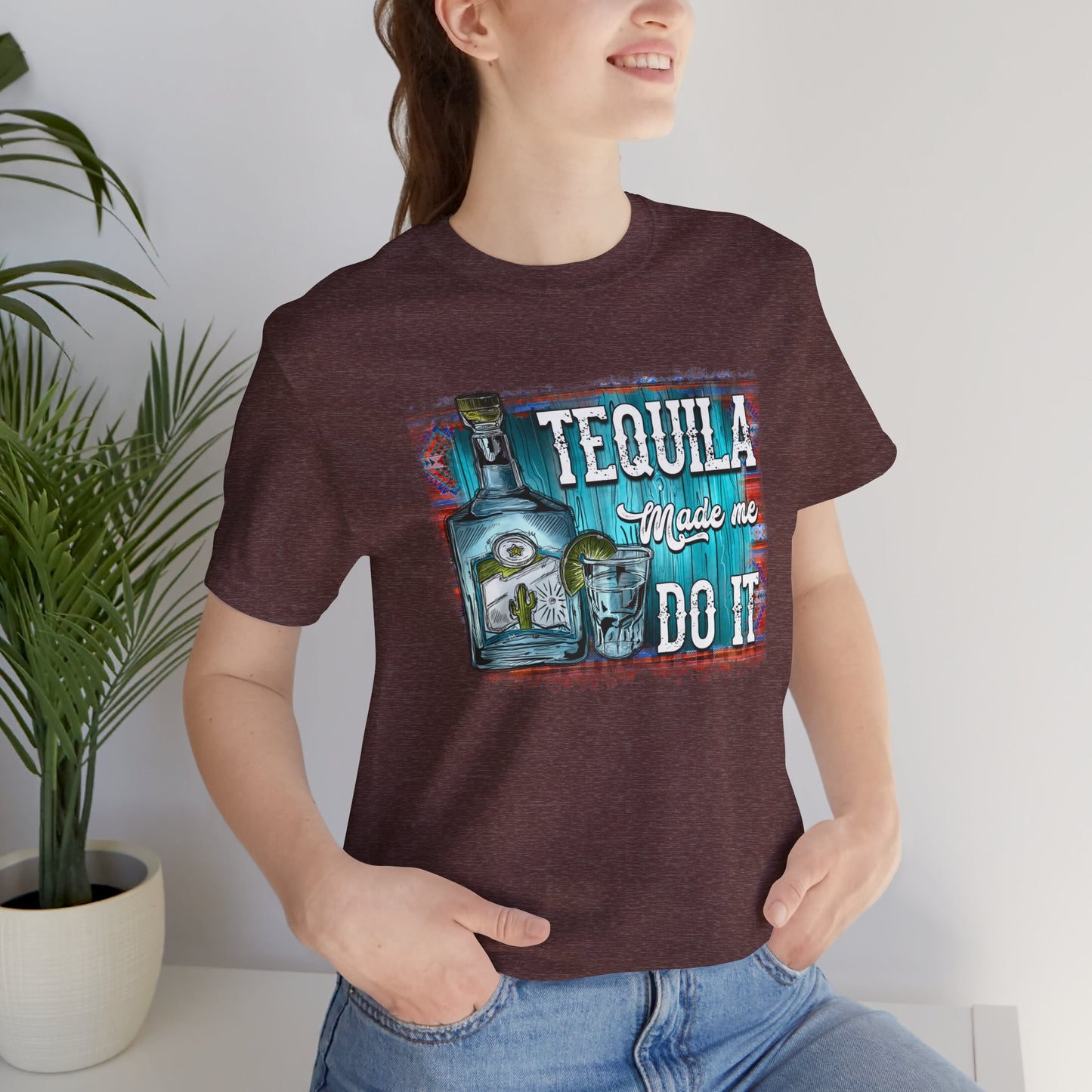 Tequila Made Me Do It Unisex Jersey Short Sleeve Tee