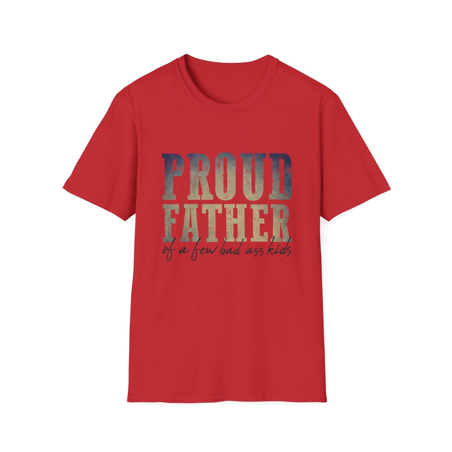 Proud Father of a Few Badass Kids Unisex Softstyle T-Shirt