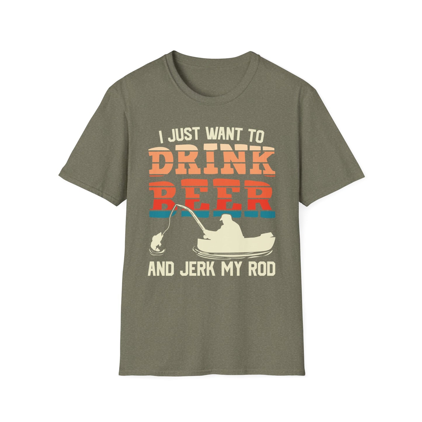 I Just want to Drink Beer and Jerk My Rod Shirt, Guy Fishing Shirt, Funny Fishing Shirt