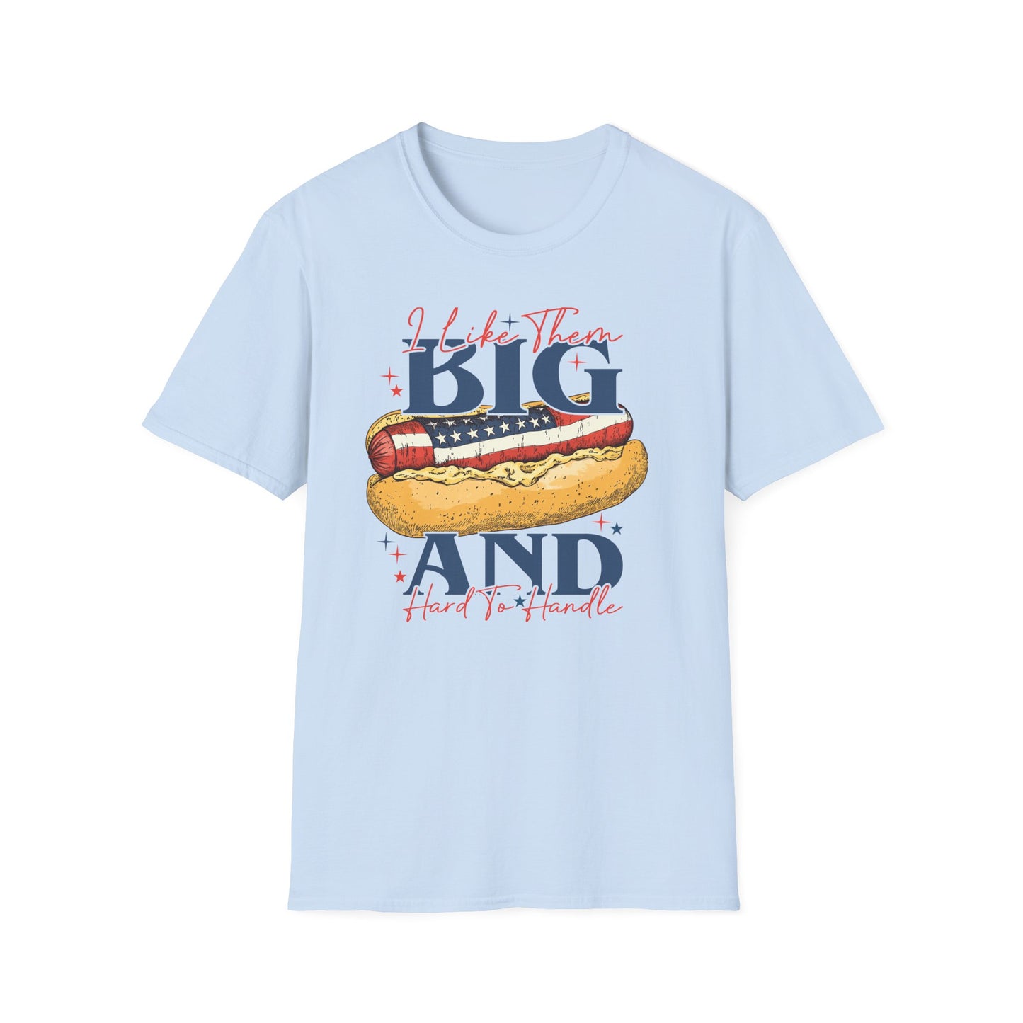 Americana Hot Dog T-Shirt — “I Like Them Big and Hard to Handle”