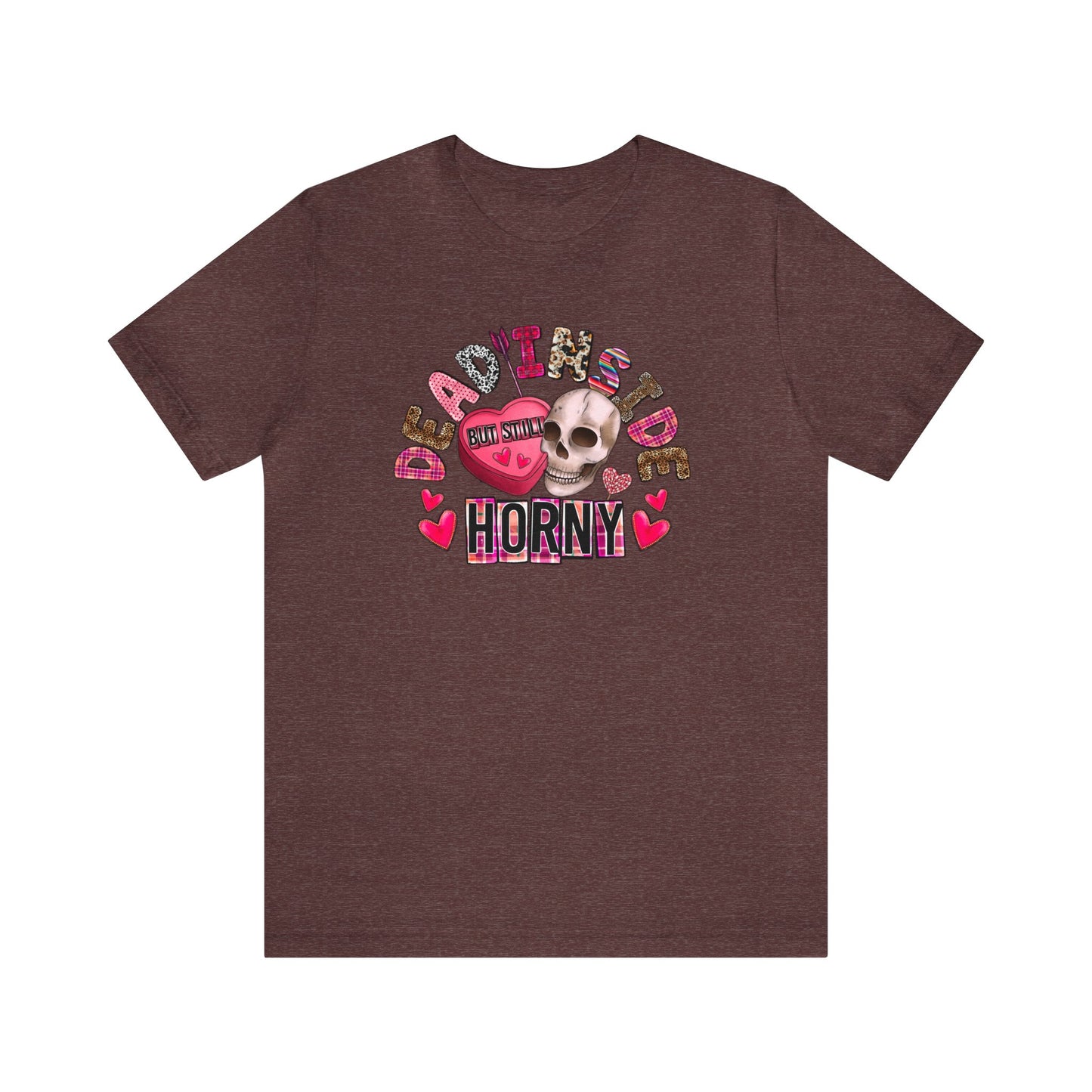 Dead Inside but Still Horny Unisex Jersey Short Sleeve Tee