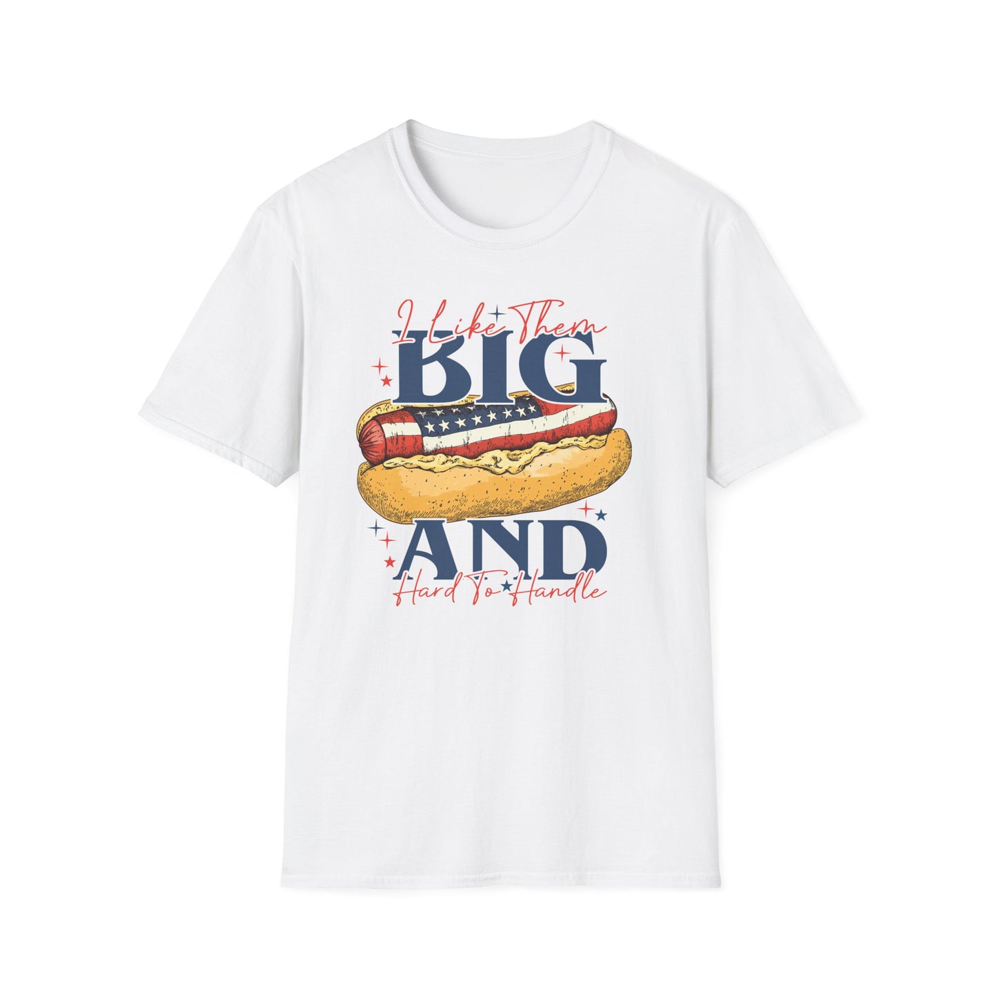 Americana Hot Dog T-Shirt — “I Like Them Big and Hard to Handle”