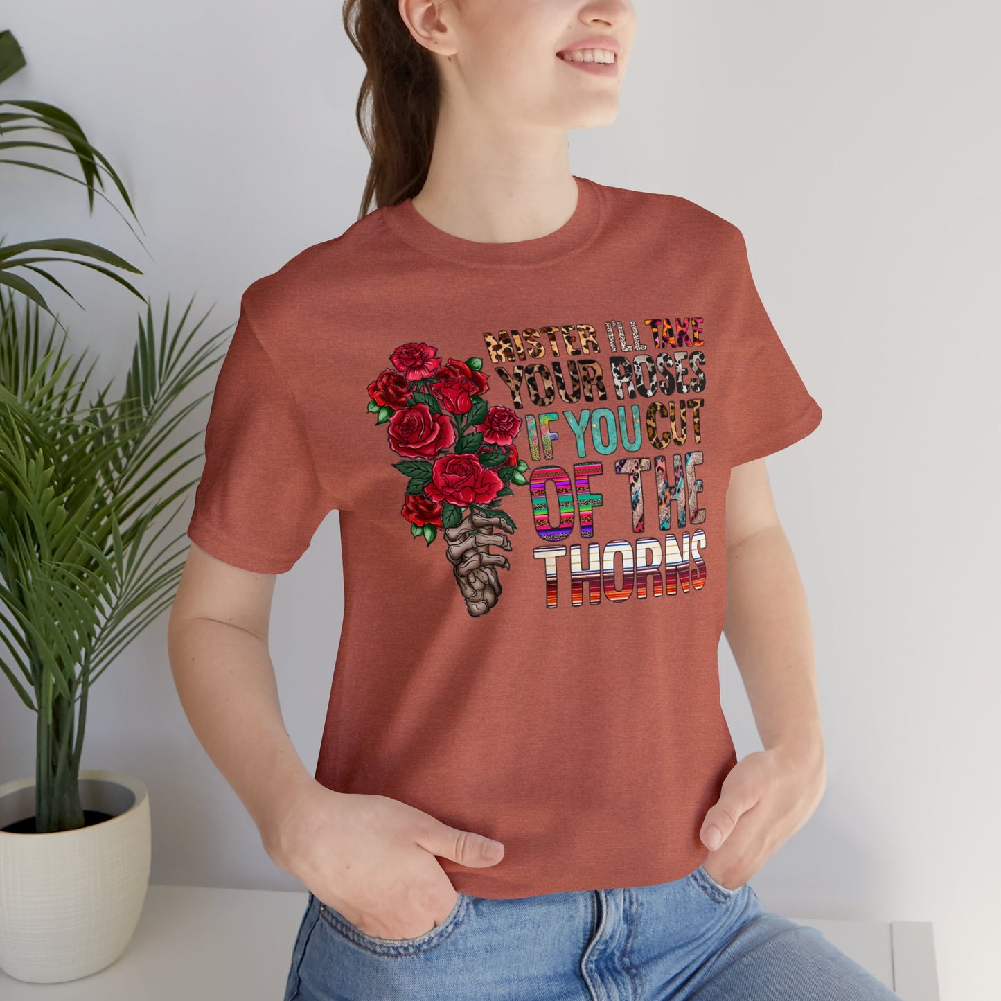 Mister I'll Take Your Roses if You Cut off the Thorns Unisex Jersey Short Sleeve Tee