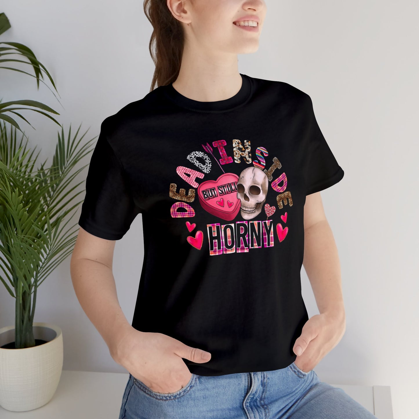 Dead Inside but Still Horny Unisex Jersey Short Sleeve Tee