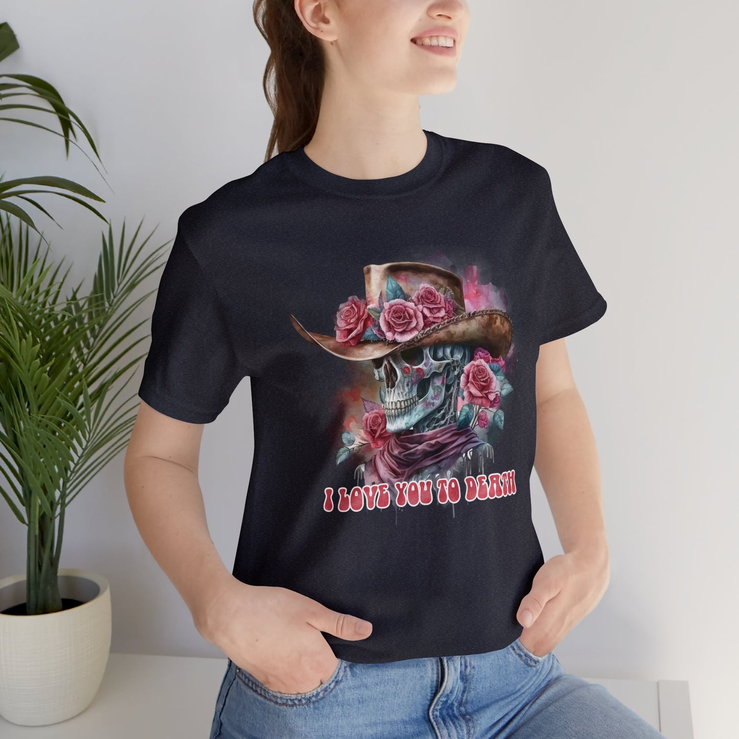 I Love You to Death, Rose Cowboy Unisex Jersey Short Sleeve Tee