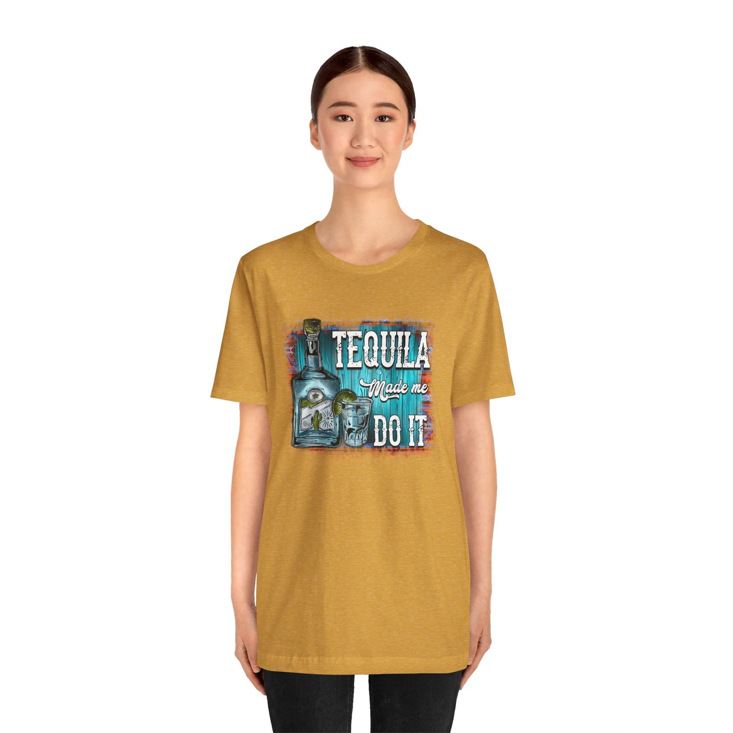 Tequila Made Me Do It Unisex Jersey Short Sleeve Tee