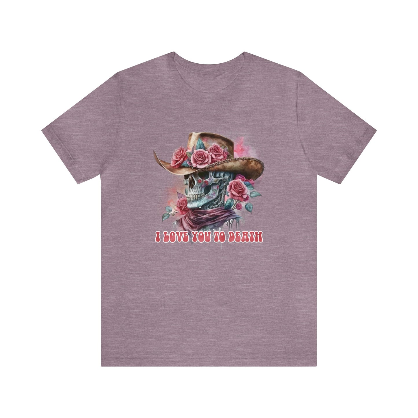 I Love You to Death, Rose Cowboy Unisex Jersey Short Sleeve Tee