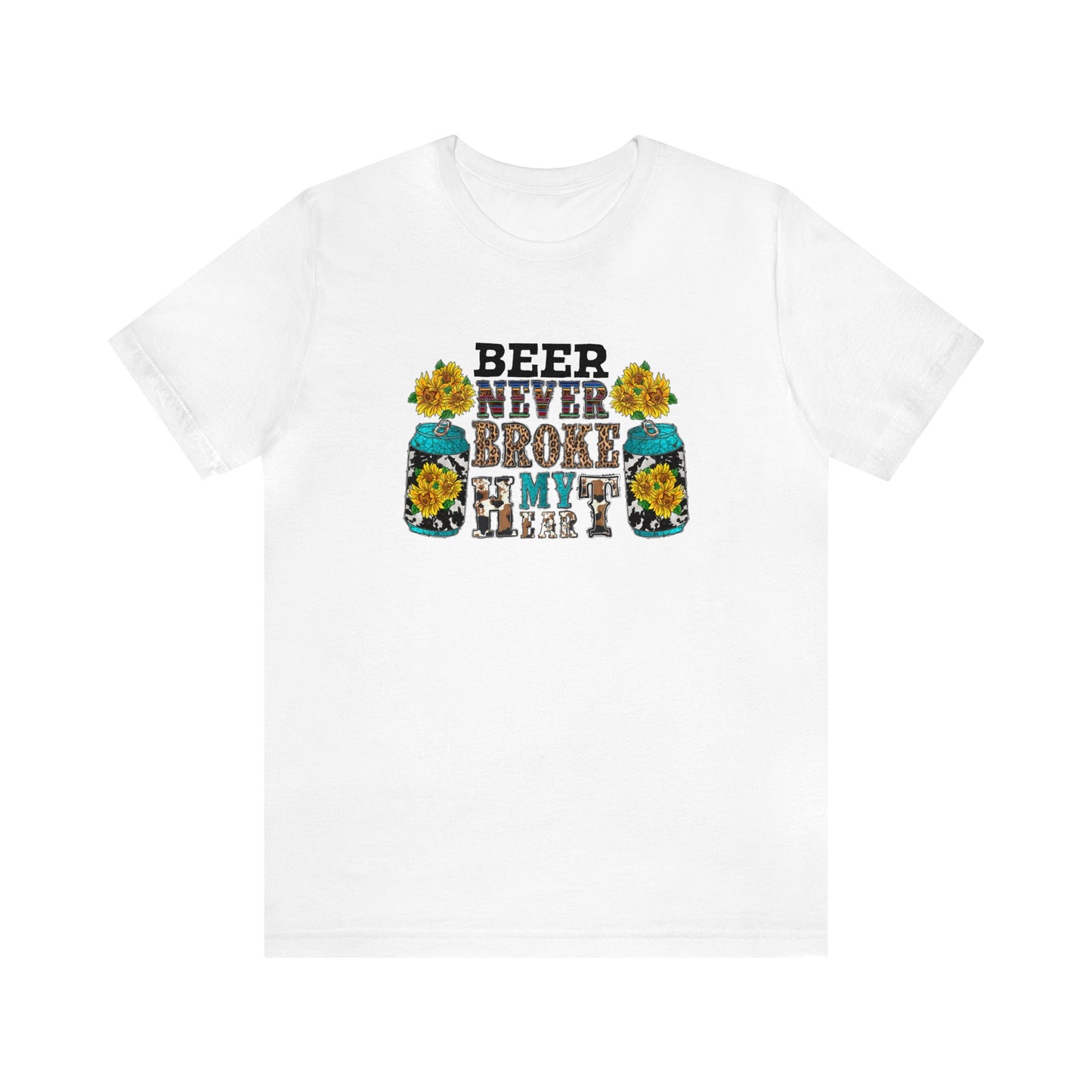 Beer Never Broke My Heart Unisex Jersey Short Sleeve Tee