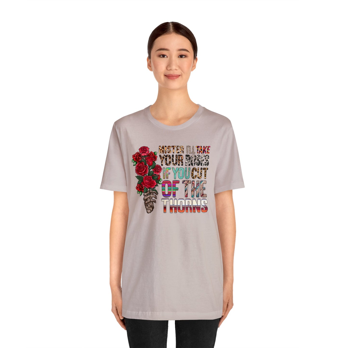 Mister I'll Take Your Roses if You Cut off the Thorns Unisex Jersey Short Sleeve Tee