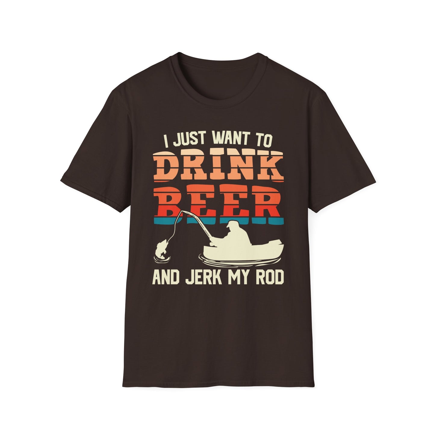 I Just want to Drink Beer and Jerk My Rod Shirt, Guy Fishing Shirt, Funny Fishing Shirt