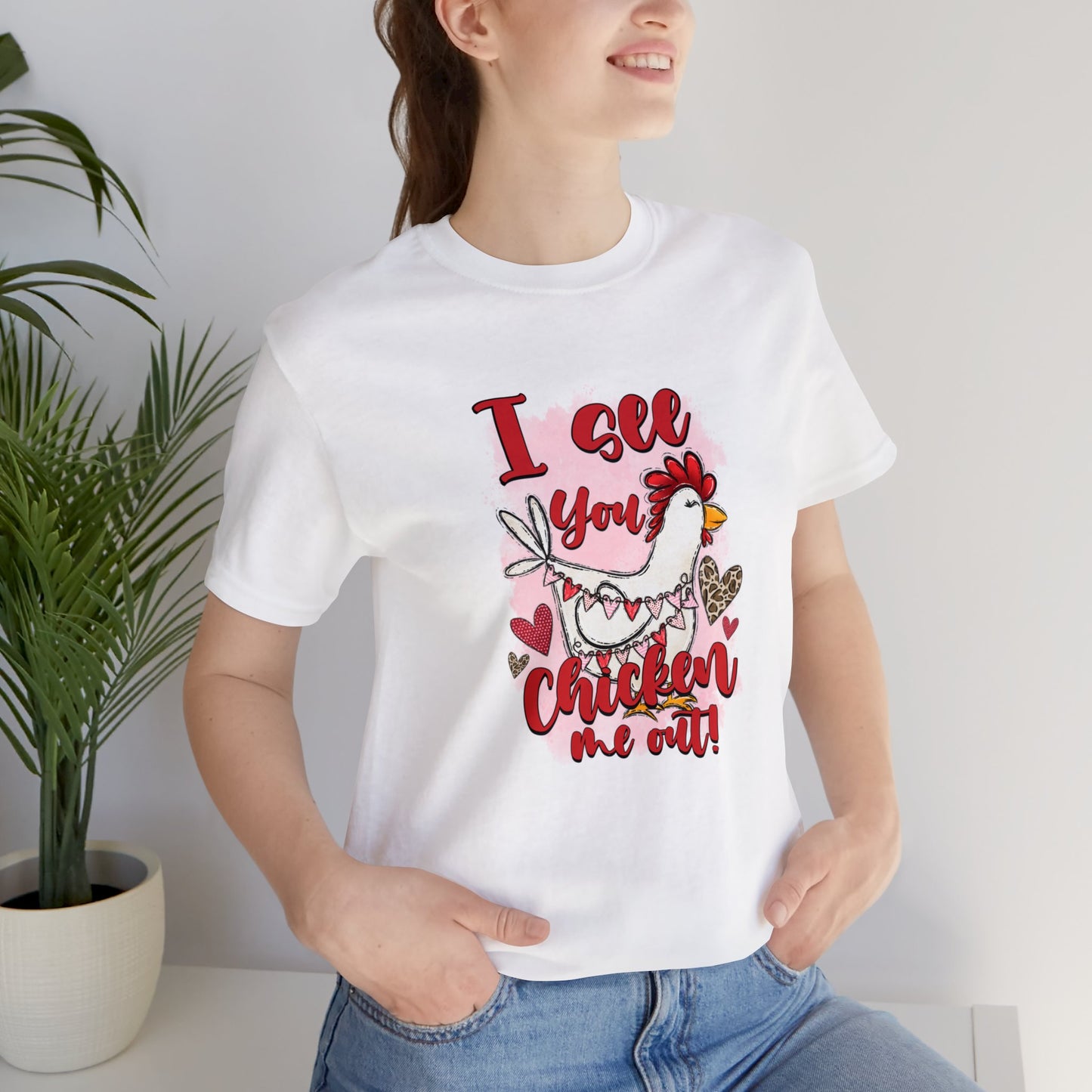 I See You Chicken Me Out Unisex Jersey Short Sleeve Tee