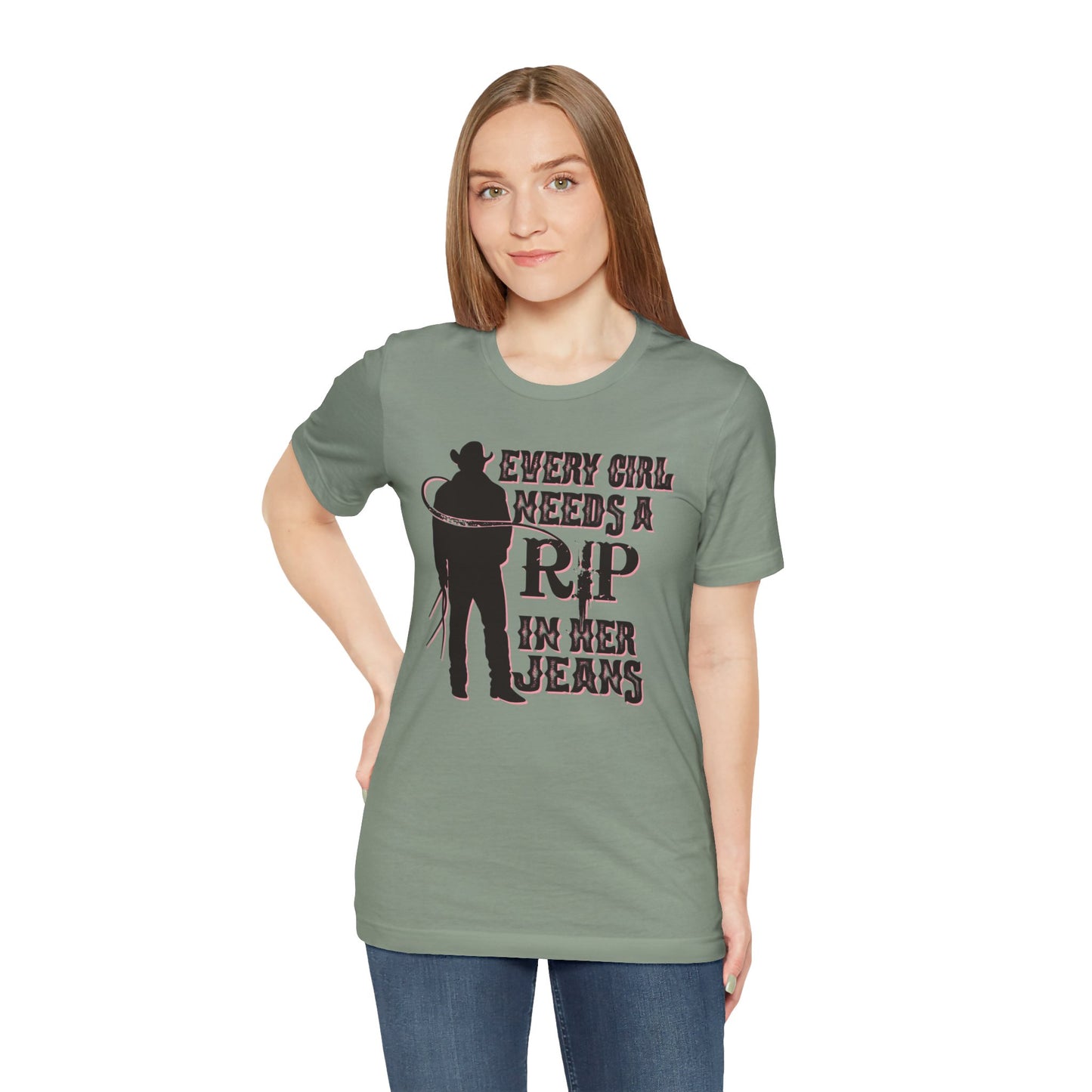 Every Girl Needs a Rip in Their Jeans Unisex Jersey Short Sleeve Tee