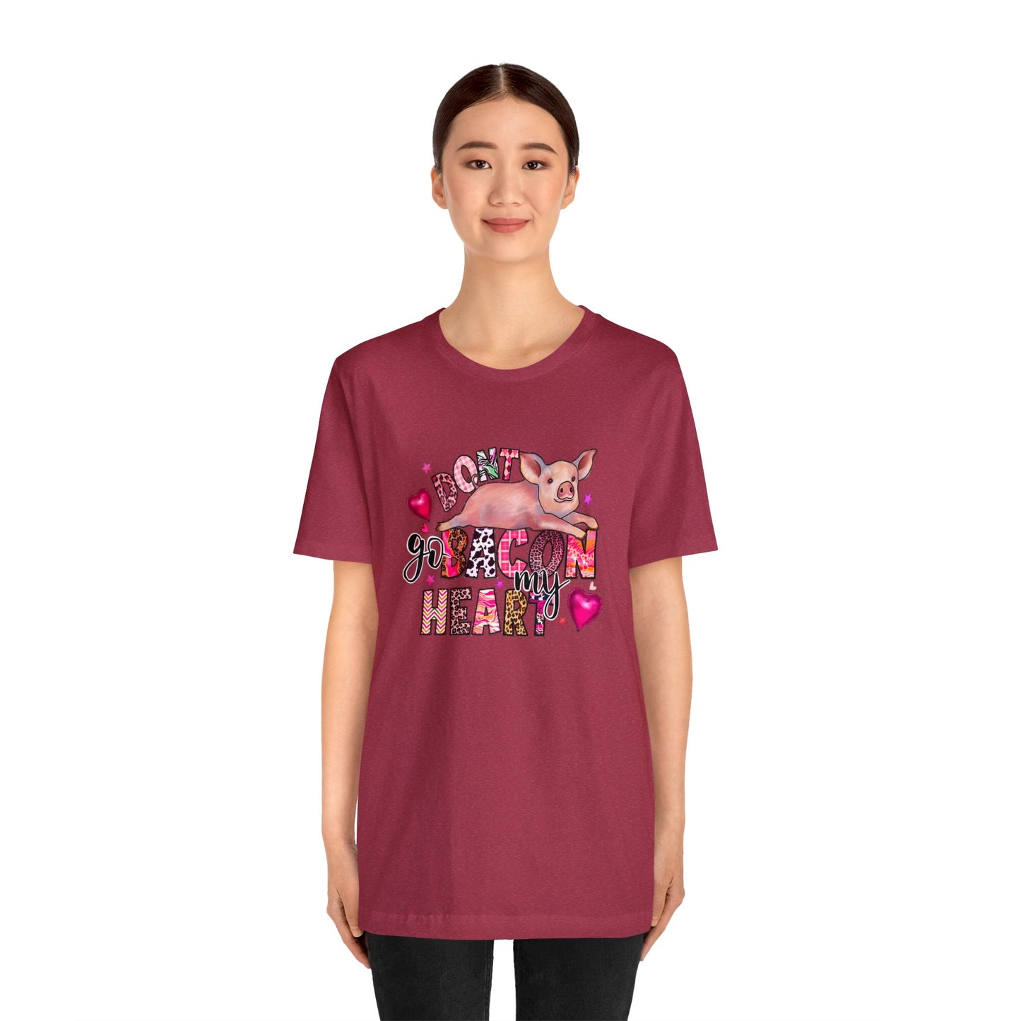 Don't Go Bacon My Heard Unisex Jersey Short Sleeve Tee