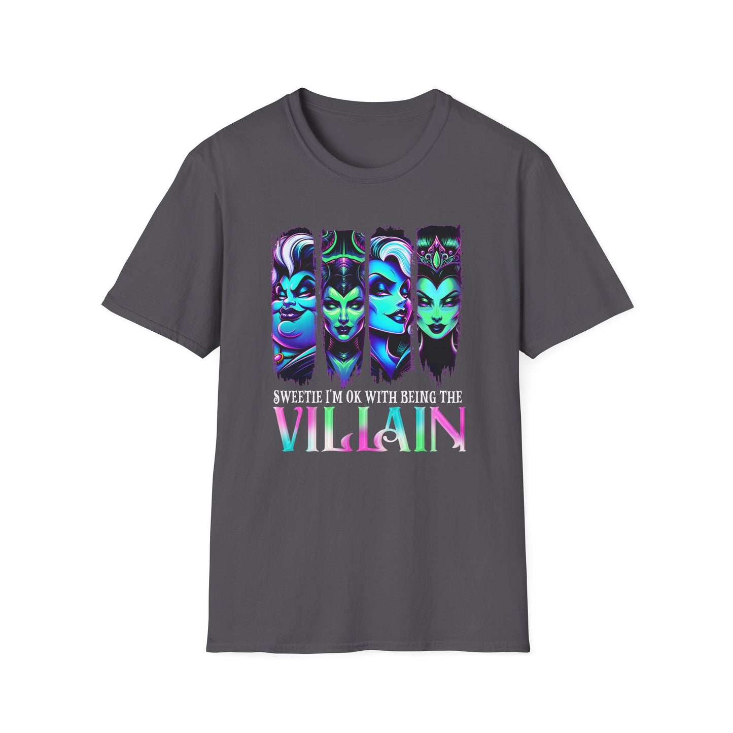 Disney Villains Unisex T-Shirt - Sweetie I'm OK with Being the Villian